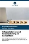 Talissa Naira Castanha, Luciene Rodrigues - Infoproletariat und Telemarketing in Callcentern
