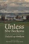 Dafydd Ap Gwilym - Unless She Beckons: poems by Dafydd ap Gwilym