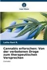Latha Rani R, Latha Rani R. - Cannabis erforschen: Von der verbotenen Droge zum therapeutischen Versprechen