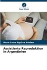María Laura Aguirre Nahiem - Assistierte Reproduktion in Argentinien