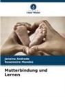 Janaina Andrade, Rosemeire Mendes - Mutterbindung und Lernen