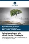Wilman Henao Giraldo, María Elizabeth Restrepo, Va, Katy Yaneth Vanegas Rojas - Schulforschung als didaktische Strategie