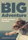 Daybook Heaven Books - My Big Adventure Travel Journal For Kids