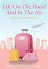 Daybook Heaven Books - Life On The Road And In The Air Travel Journal Girl Edition