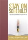 Daybook Heaven Books - Stay On Schedule! Daily Journal and Planner 2016
