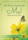 Daybook Heaven Books - All About Awesome Me! Daily Journal For Kids