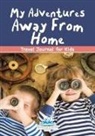 Daybook Heaven Books - My Adventures Away From Home: Travel Journal for Kids