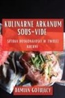 Damian Gotuj¿cy - Kulinarne Arkanum Sous-Vide