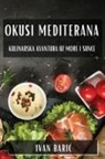 Ivan Bari¿ - Okusi Mediterana