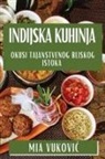 Mia Vukovi¿ - Indijska Kuhinja