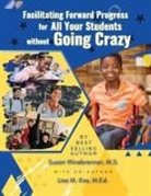 Lisa Kiss, Lisa M Kiss M. Ed, Susan Winebrenner, Susan Winebrenner M. S. - Facilitating Forward Progress For All Your Students Without Going Crazy
