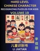 Jiatian Li - Chinese Characters Recognition (Volume 19) -Hard Level, Brain Game Puzzles for Kids, Mandarin Learning Activities for Kindergarten & Primary Kids, Teenagers & Absolute Beginner Students, Simplified Characters, HSK Level 1