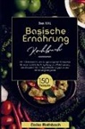 Daike  Rothbach, Daike Rothbach, Daike Rothbach - Das XXL Basische Ernährung Kochbuch für eine natürliche Entgiftung und Entsäuerung des Körpers!