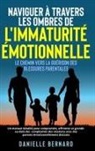 Danielle Bernard - Naviguer à travers les ombres de l'immaturité émotionnelle