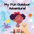Amber M Hill - My Fun Outdoor Adventure!