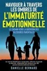 Danielle Bernard - Naviguer à travers les ombres de l'immaturité émotionnelle