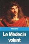 Molière - Le Médecin volant