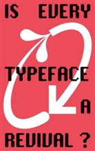 BA Visual Communication ZHdK - Is Every Typeface a Revival?