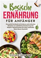 Stefanie Hoffmann - Basische Ernährung für Anfänger