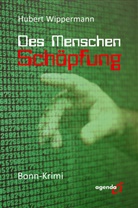 Wippermann Hubert, Hubert Wippermann - Des Menschen Schöpfung