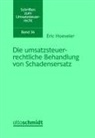 Eric Hoeveler, Eric (Dr.) Hoeveler - Die umsatzsteuerrechtliche Behandlung von Schadensersatz