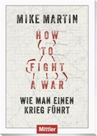Mike Martin - How to fight a war