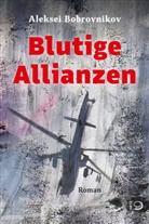 Aleksei Bobrovnikov - Blutige Allianzen