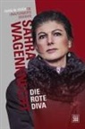Hans M. Feher - Sahra Wagenknecht. Die rote Diva