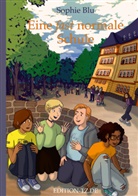 Sophie Blu - Eine fast normale Schule