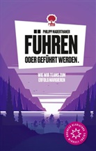 Philipp Maderthaner - Führen oder geführt werden. Wie wir Teams zum Erfolg navigieren. Life is a Story - story.one