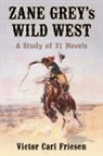 Victor Carl Friesen - Zane Grey's Wild West