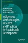 Sandra Ajaps, Walter Leal Filho, Marcellus F. Mbah - Indigenous Methodologies, Research and Practices for Sustainable Development