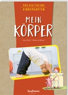 Rebecca Meyer, Anja Mohr, Rebecca Meyer - Projektreihe Kindergarten - Mein Körper