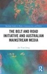 Jon Yuan Jiang - Belt and Road Initiative and Australian Mainstream Media