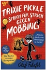 Falafel, Olaf Falafel - Trixie Pickle - Strich für Strich gegen Mobbing