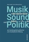 Mario Dunkel, Oeftering, Tonio Oeftering - Musik, Sound und Politik als Handlungsfeld politischer und musikalischer Bildung