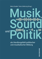 Mario Dunkel, Oeftering, Tonio Oeftering - Musik, Sound und Politik als Handlungsfeld politischer und musikalischer Bildung