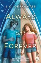 J C Cervantes, J. C. Cervantes - Always Isn't Forever - Kann wahre Liebe den Tod besiegen?