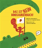Felipe Arriagada-Nunez, Mélina Schoenborn, Felipe Arriagada-Nunez, Viktoria Wenker - Das ist kein Dinosaurierbuch!