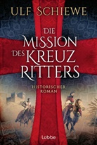 Ulf Schiewe - Die Mission des Kreuzritters