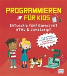 David Whitney - Programmieren für Kids - Entwickle fünf Games mit HTML und JavaScript
