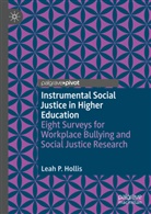 Leah P Hollis, Leah P. Hollis - Instrumental Social Justice in Higher Education