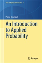 Pierre Brémaud - An Introduction to Applied Probability