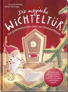 Lena Weddeling, Hanna Niestegge - Die magische Wichteltür. Ein geheimnisvoller Gast zur Weihnachtszeit