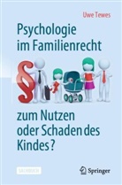 Uwe Tewes - Psychologie im Familienrecht - zum Nutzen oder Schaden des Kindes?