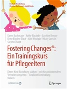 BACHMANN, Karen Bachmann, Caroline Bengo, Caroline u Bengo, Drew Bigden-Slack, Kathy Blackeby... - Fostering Changes®: Ein Trainingskurs für Pflegeeltern