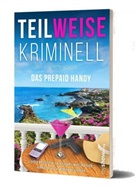 Nadin Felgentreff, Nadine Felgentreff, Koch Hannelore, Martina Pahr, Anja Puhane, Claudia Westhagen... - TEILWEISE KRIMINELL