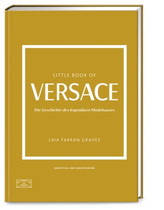 Laia Farran Graves - Little Book of Versace - Die Geschichte des legendären Modehauses