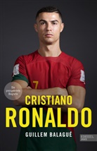 Guillem Balagué - Cristiano Ronaldo. Die preisgekrönte Biografie
