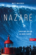 Matt Majendie - Nazaré. Leben und Tod der Big Wave Surfer